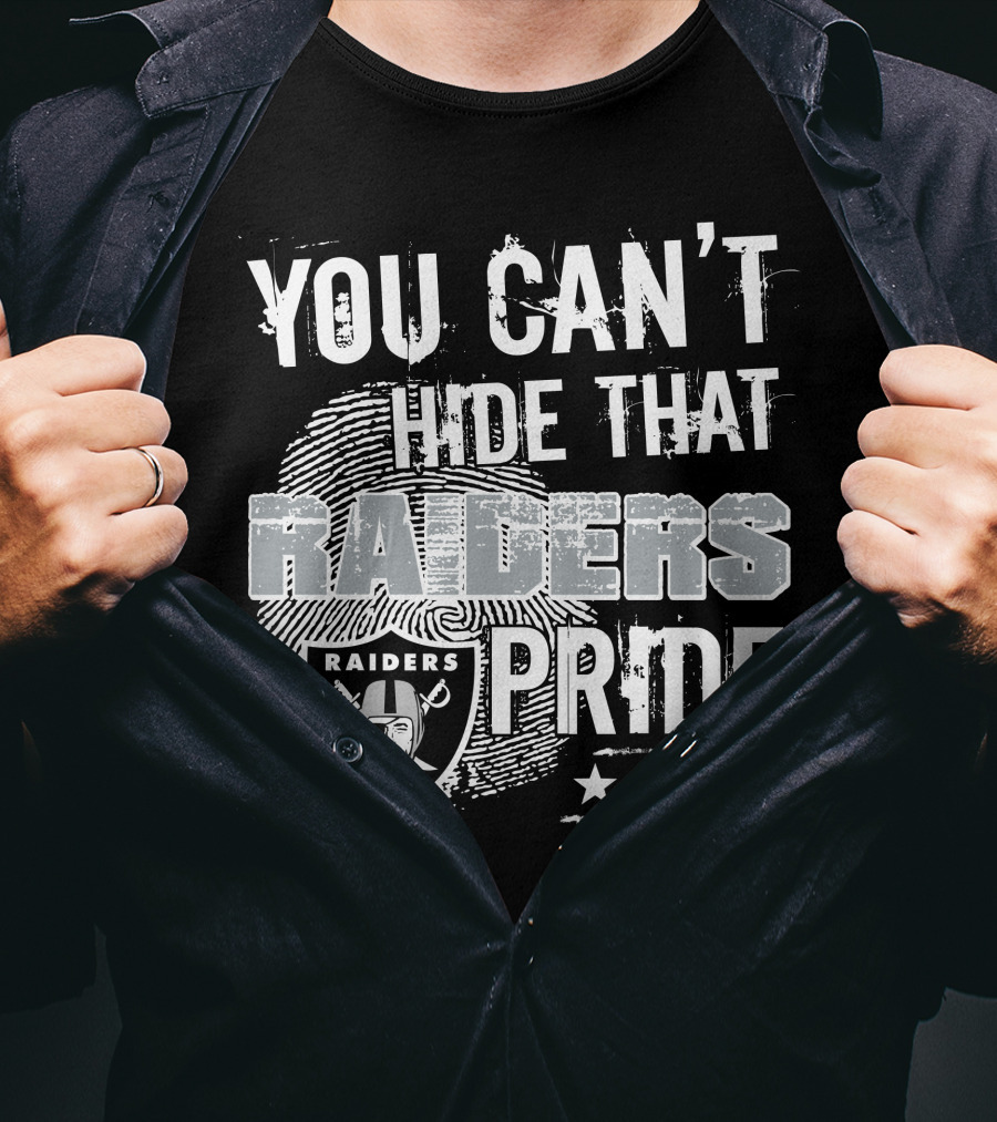 You Can't Hide That Raiders Pride Raiders Pride T-Shirt
