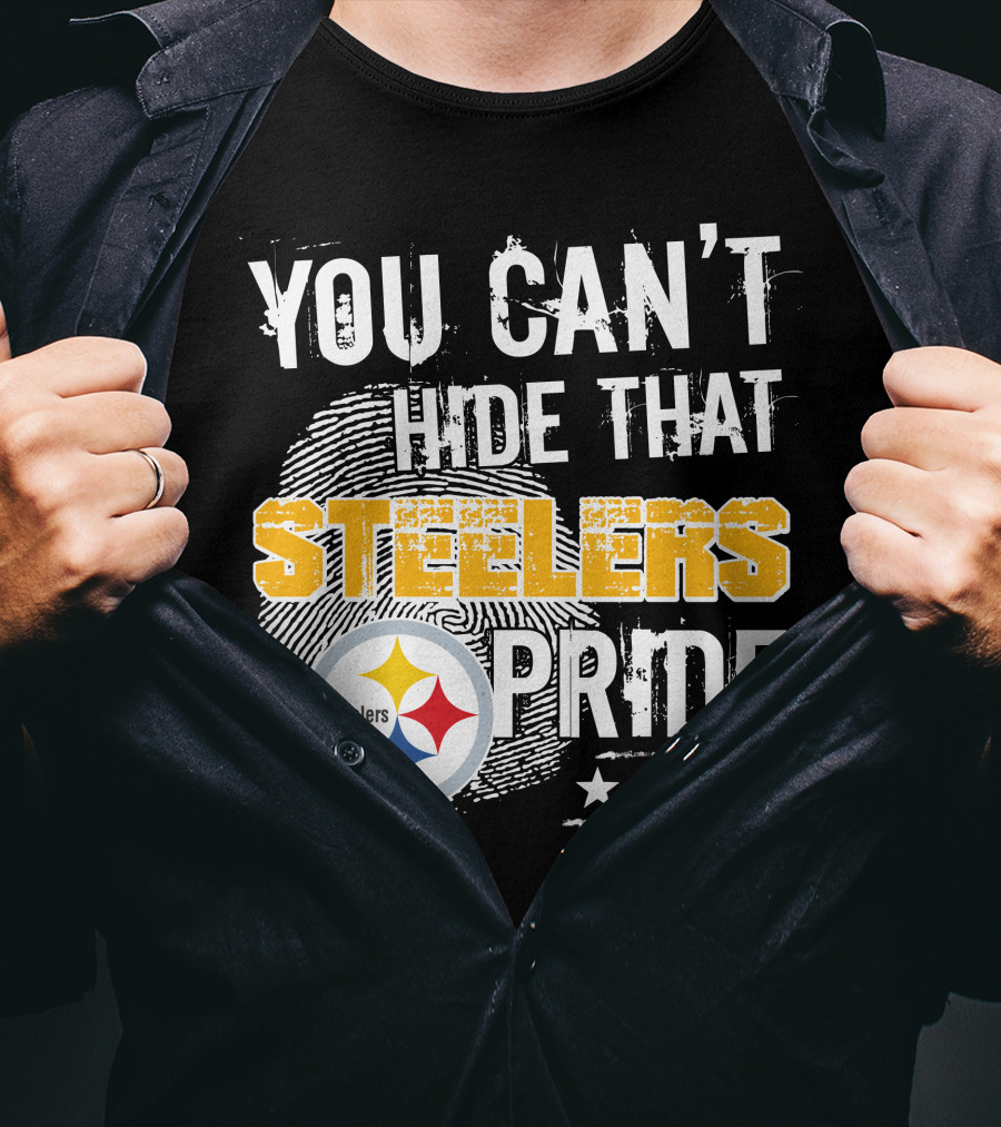 You Can't Hide That Steelers Pride Steelers Four Stars T-Shirt