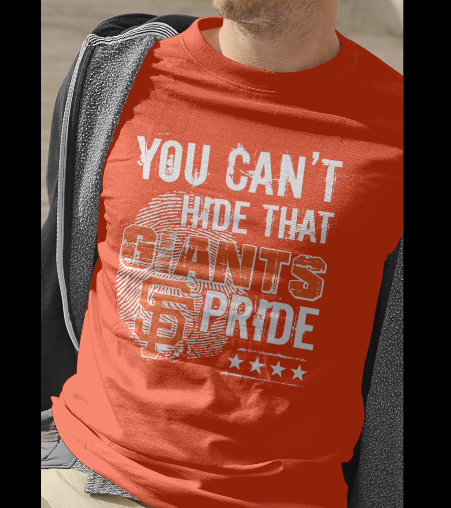 You Can't Hide That San Francisco Giants Pride Stars T-Shirt