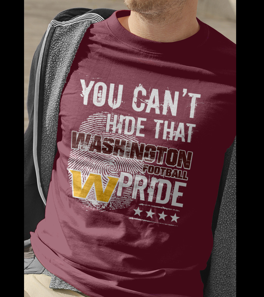 You Can't Hide That Washington Football Team W Pride Stars T-Shirt