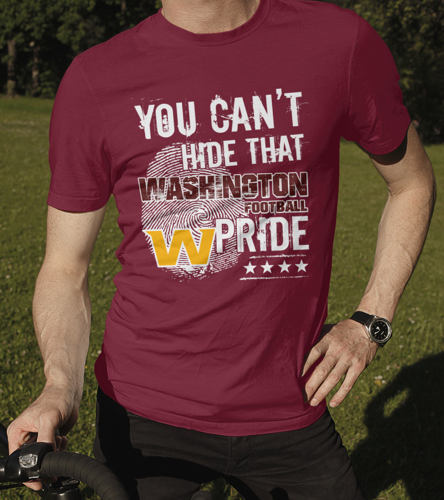 You Can't Hide That Washington Football Team W Pride Stars T-Shirt