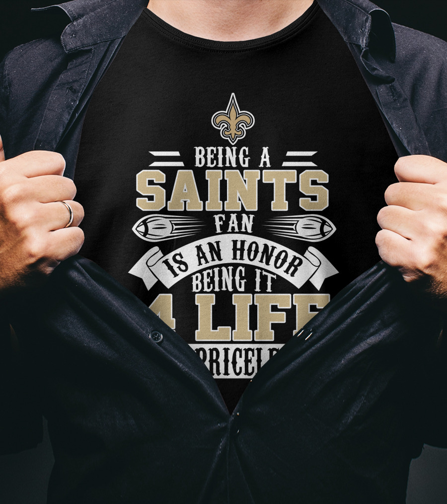 New Orleans Saints Fan Honor 4 Life Is Priceless T-Shirt