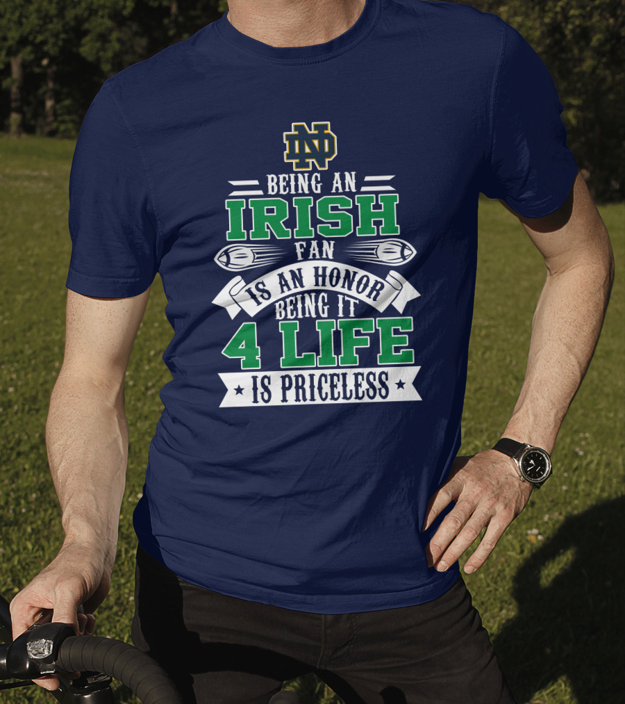 Notre Dame Fighting Irish Fan 4 Life Is Priceless T-Shirt