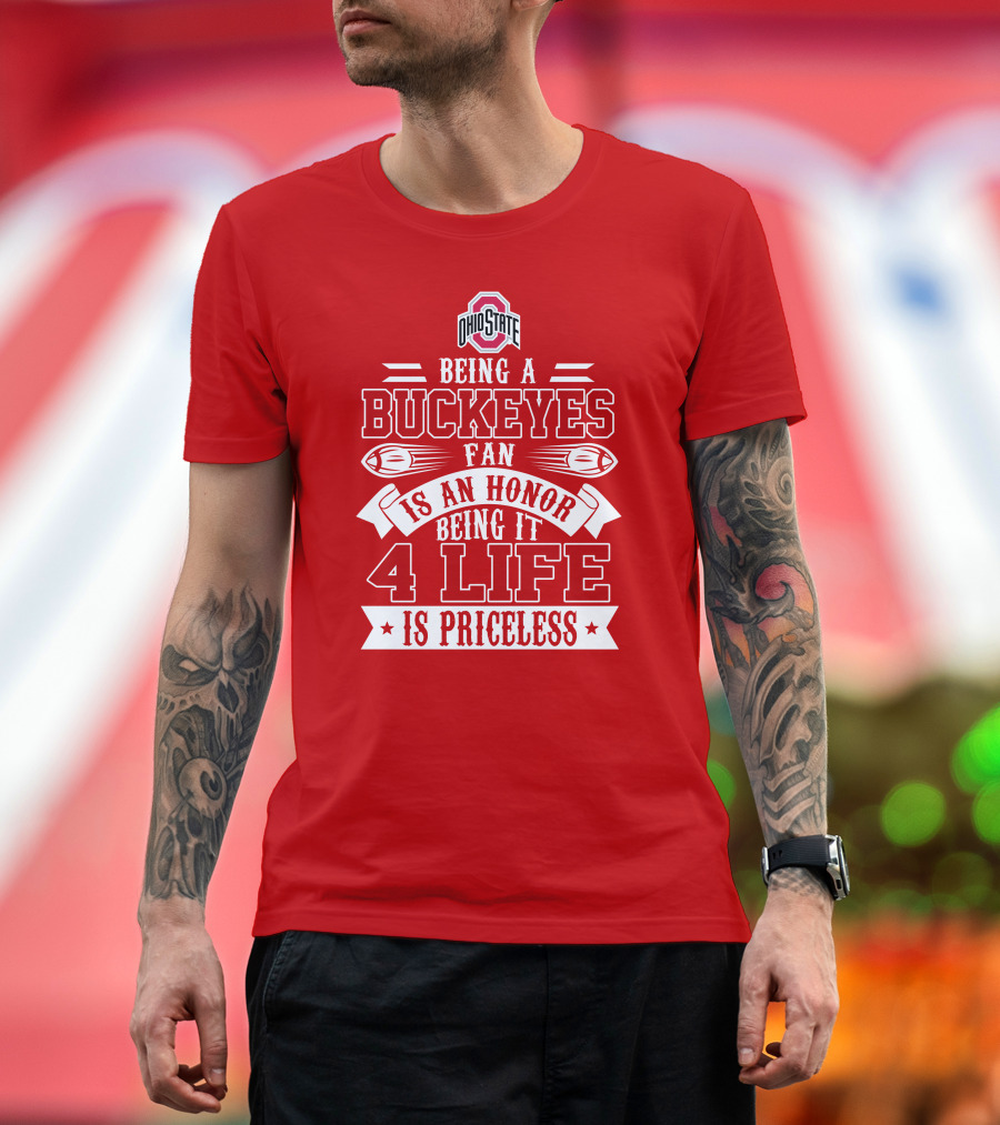 Ohio State Buckeyes Fan Being An Honor 4 Life Is Priceless T-Shirt