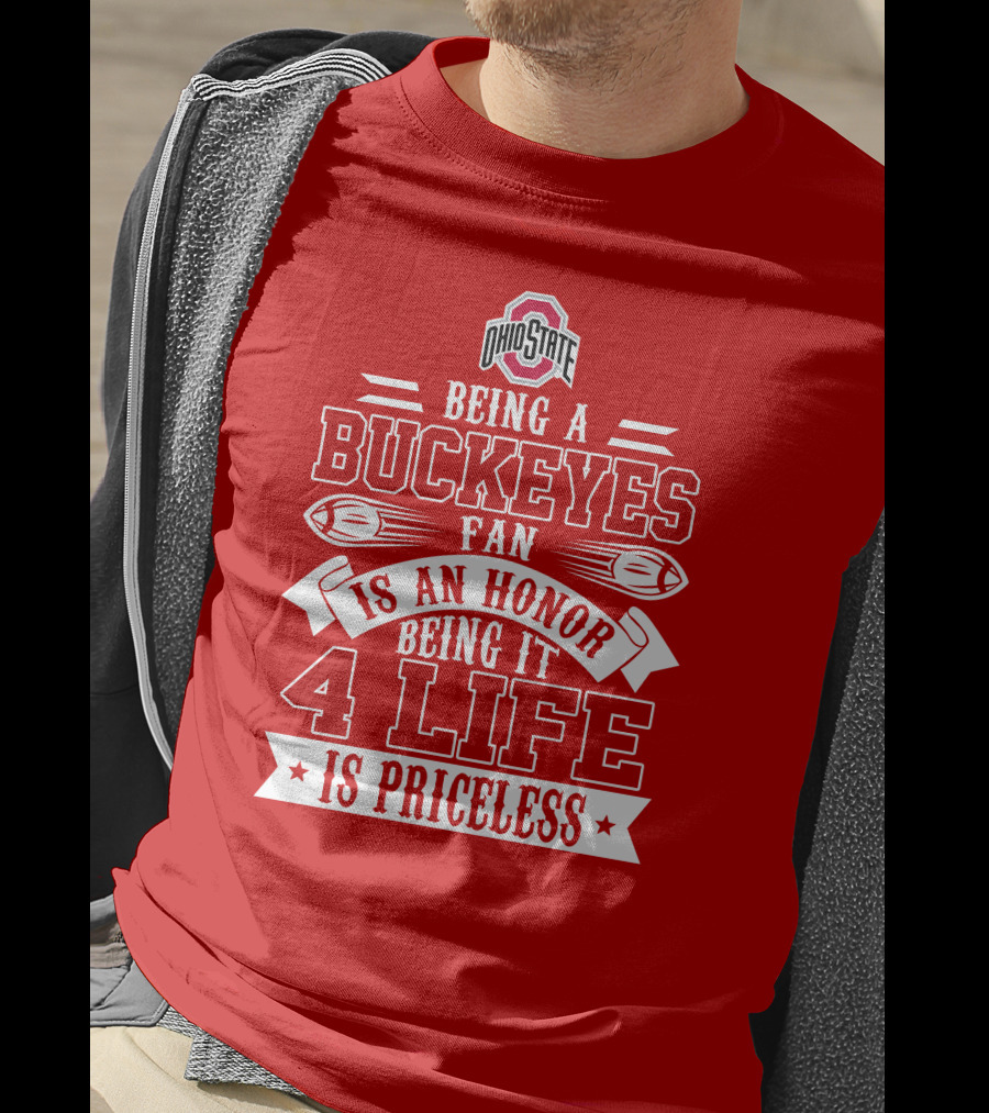 Ohio State Buckeyes Fan Being An Honor 4 Life Is Priceless T-Shirt