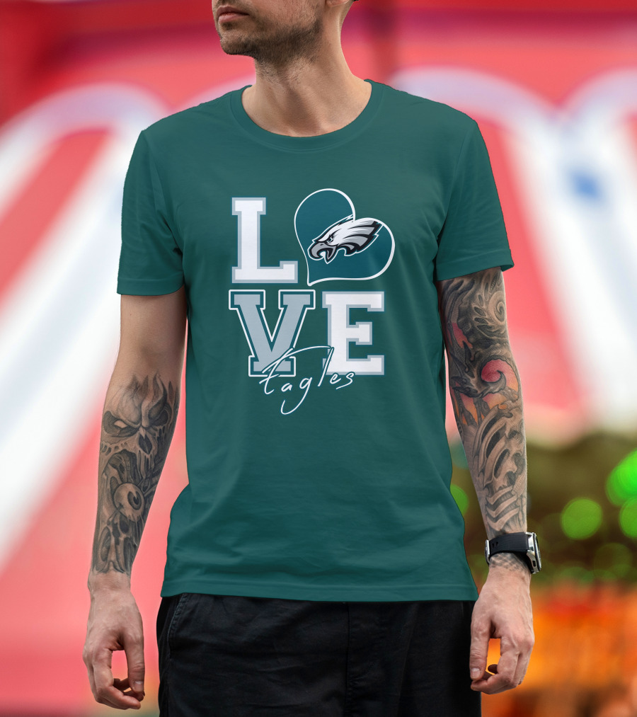 Love Eagles Philadelphia Football Fan T-Shirt