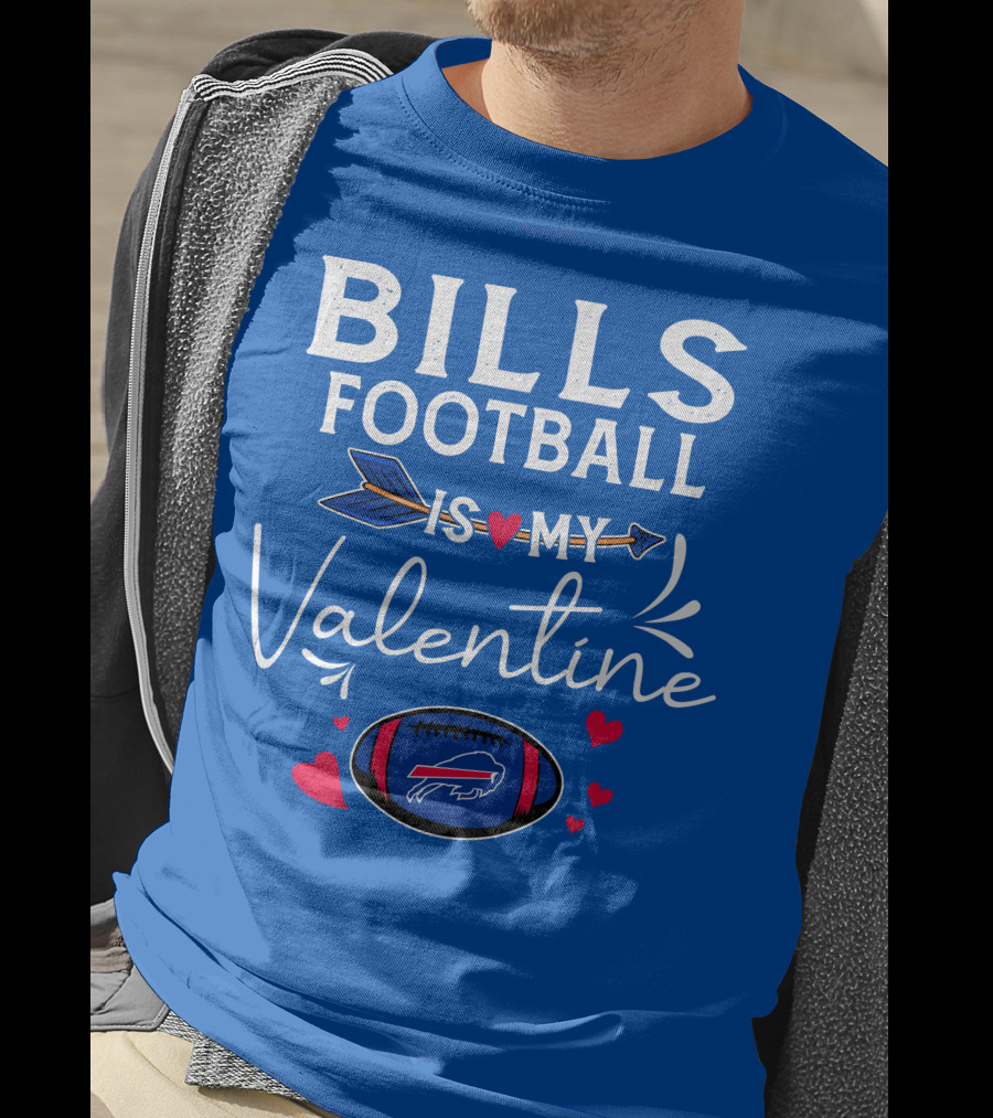 Bills Football Is My Valentine Buffalo Bills T-Shirt