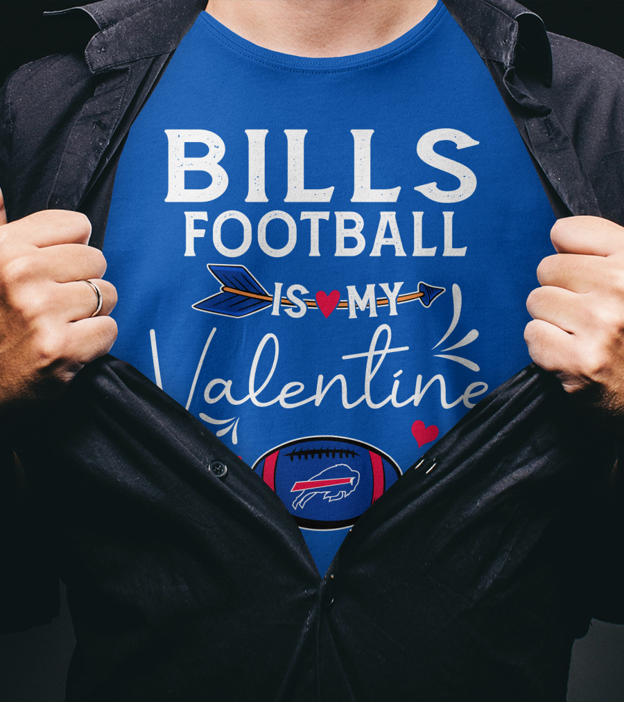 Bills Football Is My Valentine Buffalo Bills T-Shirt