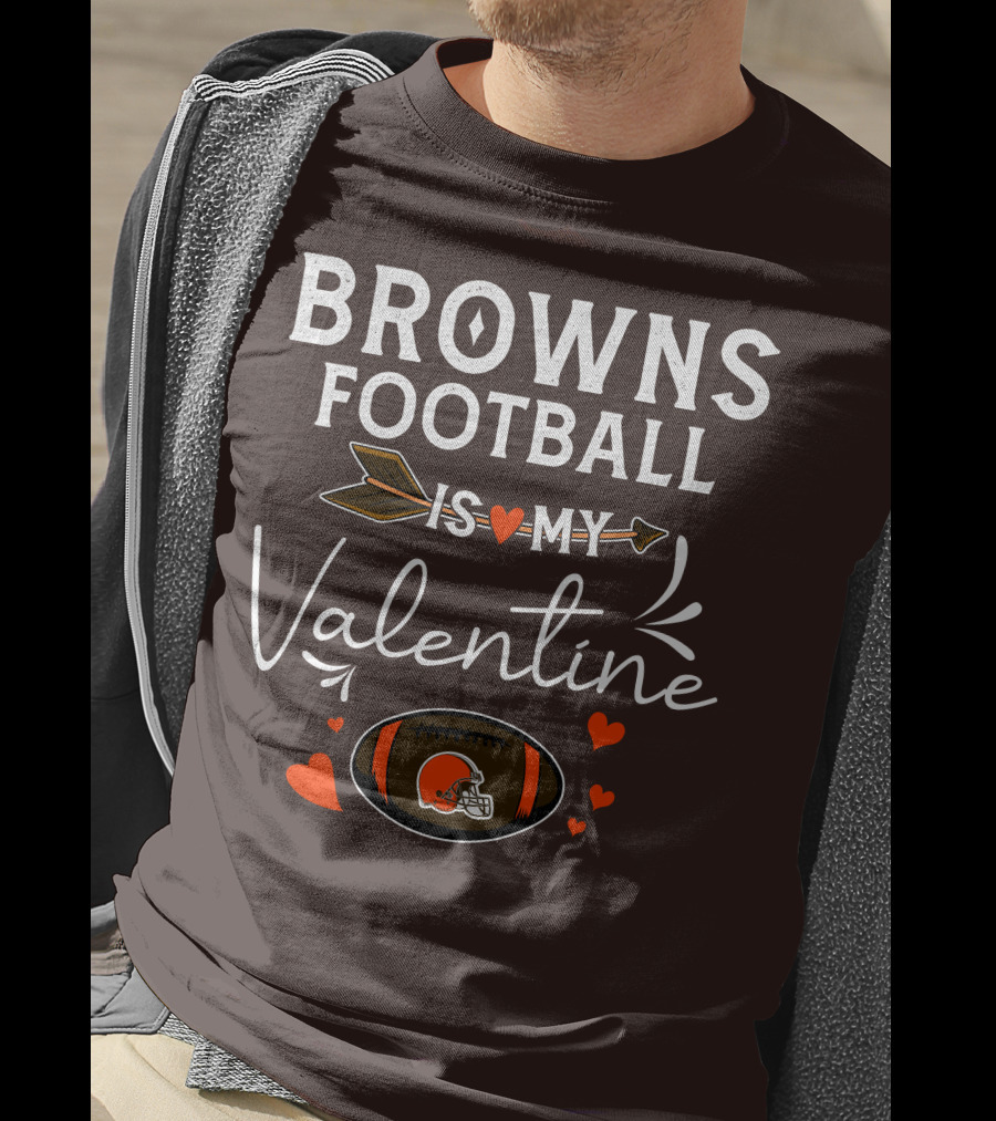 Browns Football Is My Valentine T-Shirt