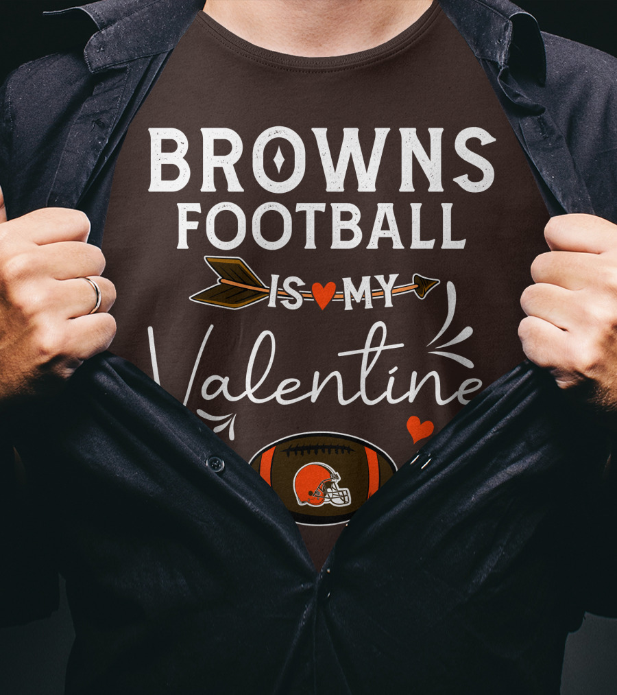 Browns Football Is My Valentine T-Shirt