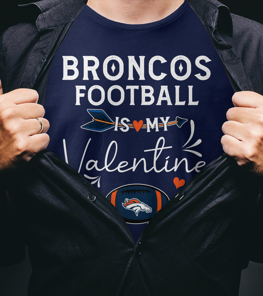 Broncos Football Is My Valentine Football Heart Arrow T-Shirt