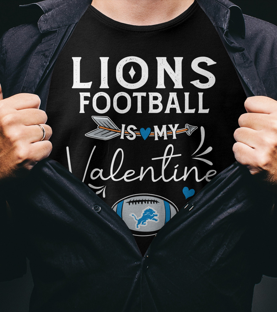 Lions Football Is My Valentine T-Shirt