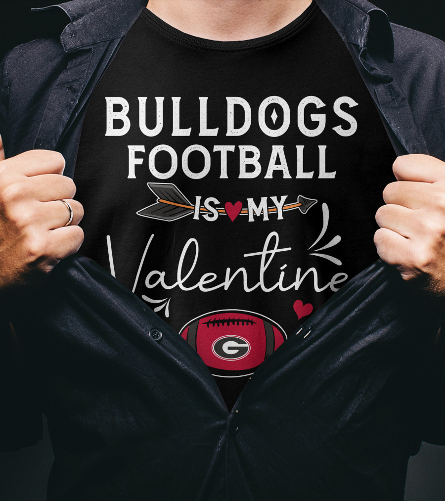 Bulldogs Football Is My Valentine Georgia Football Heart Theme Valentine's Day T-Shirt
