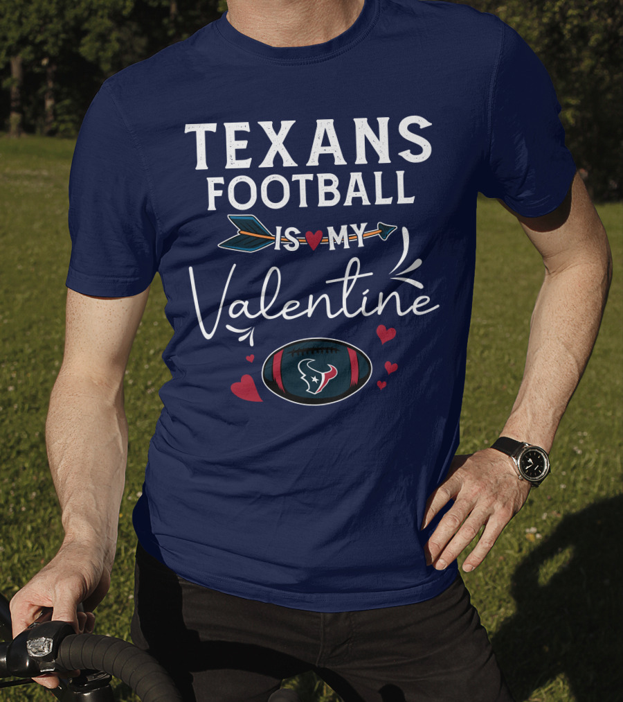 Texans Football Is My Valentine Heart And Arrow Design With Football Helmet And Hearts T-Shirt