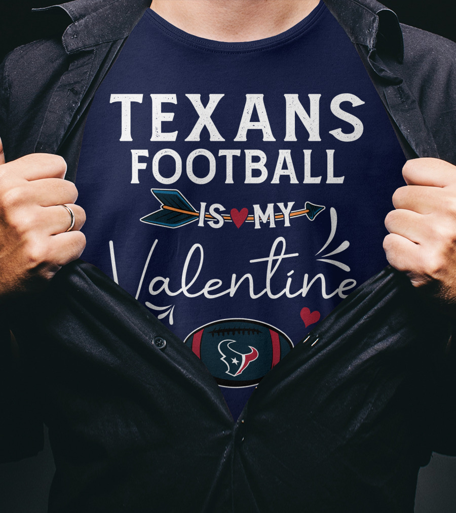 Texans Football Is My Valentine Heart And Arrow Design With Football Helmet And Hearts T-Shirt
