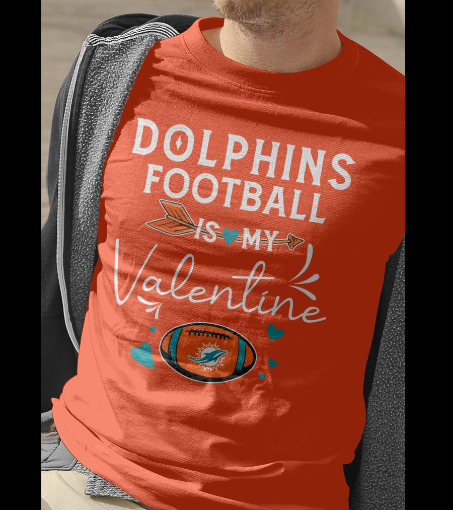 Dolphins Football Is My Valentine T-Shirt