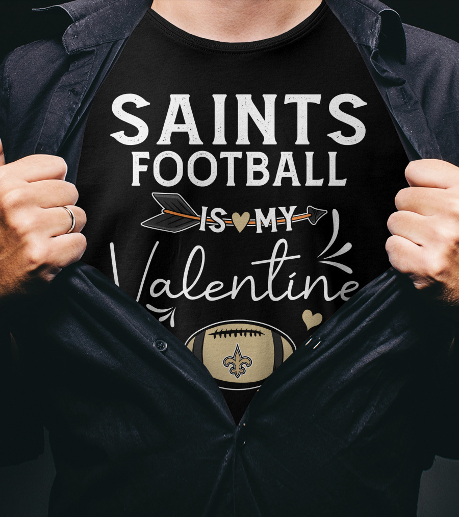 Saints Football Is My Valentine Football Love Arrow Hearts T-Shirt