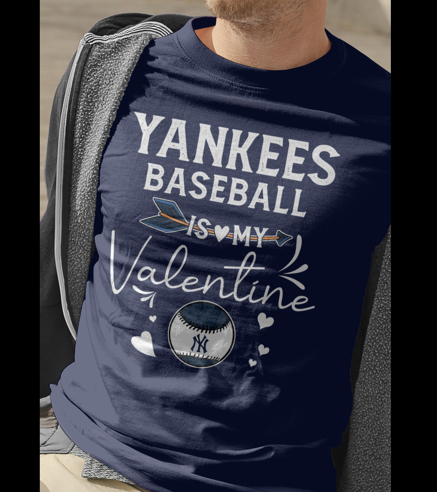 Yankees Baseball Is My Valentine With Blue Arrow And Heart Baseball T-Shirt