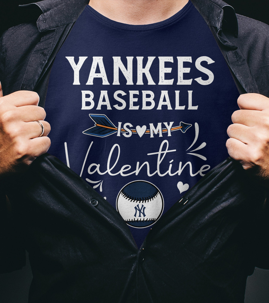 Yankees Baseball Is My Valentine With Blue Arrow And Heart Baseball T-Shirt