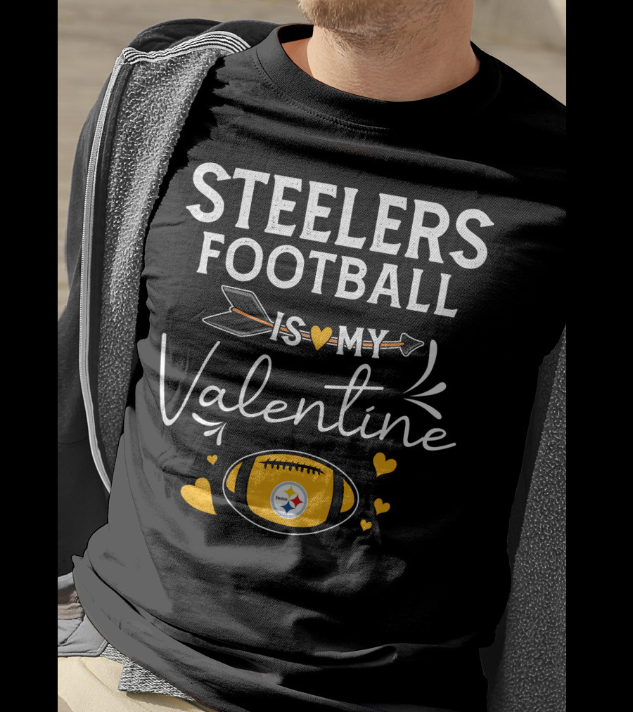 Steelers Football Is My Valentine Football With Hearts And Arrow T-Shirt