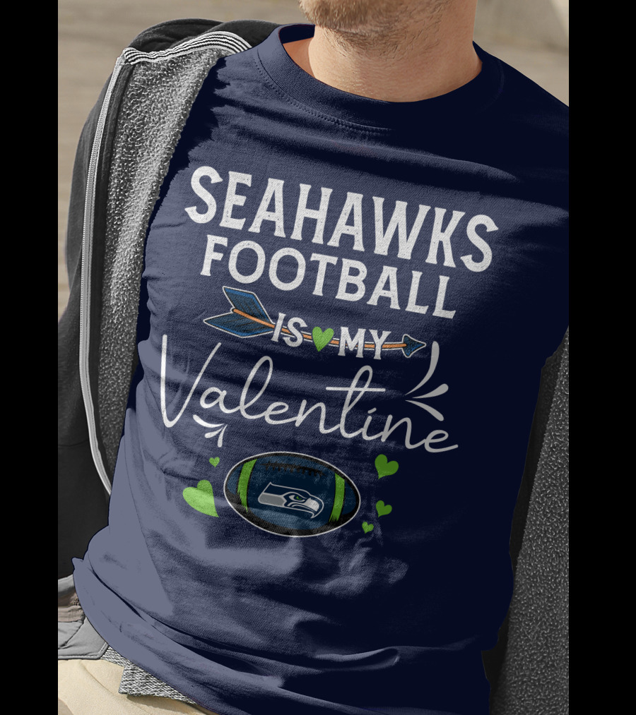Seahawks Football Is My Valentine Seattle Fan Love With Heart Arrow And Football T-Shirt