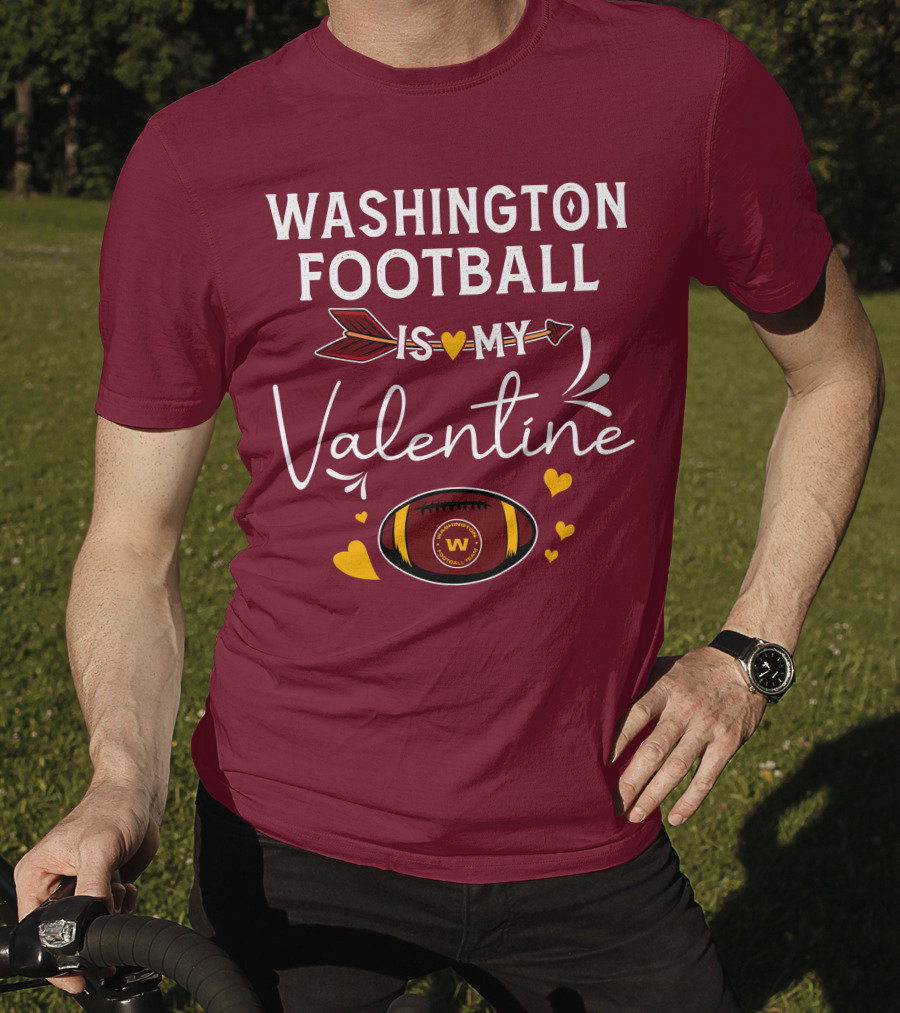 Washington Football Is My Valentine With Hearts And Arrow Football T-Shirt