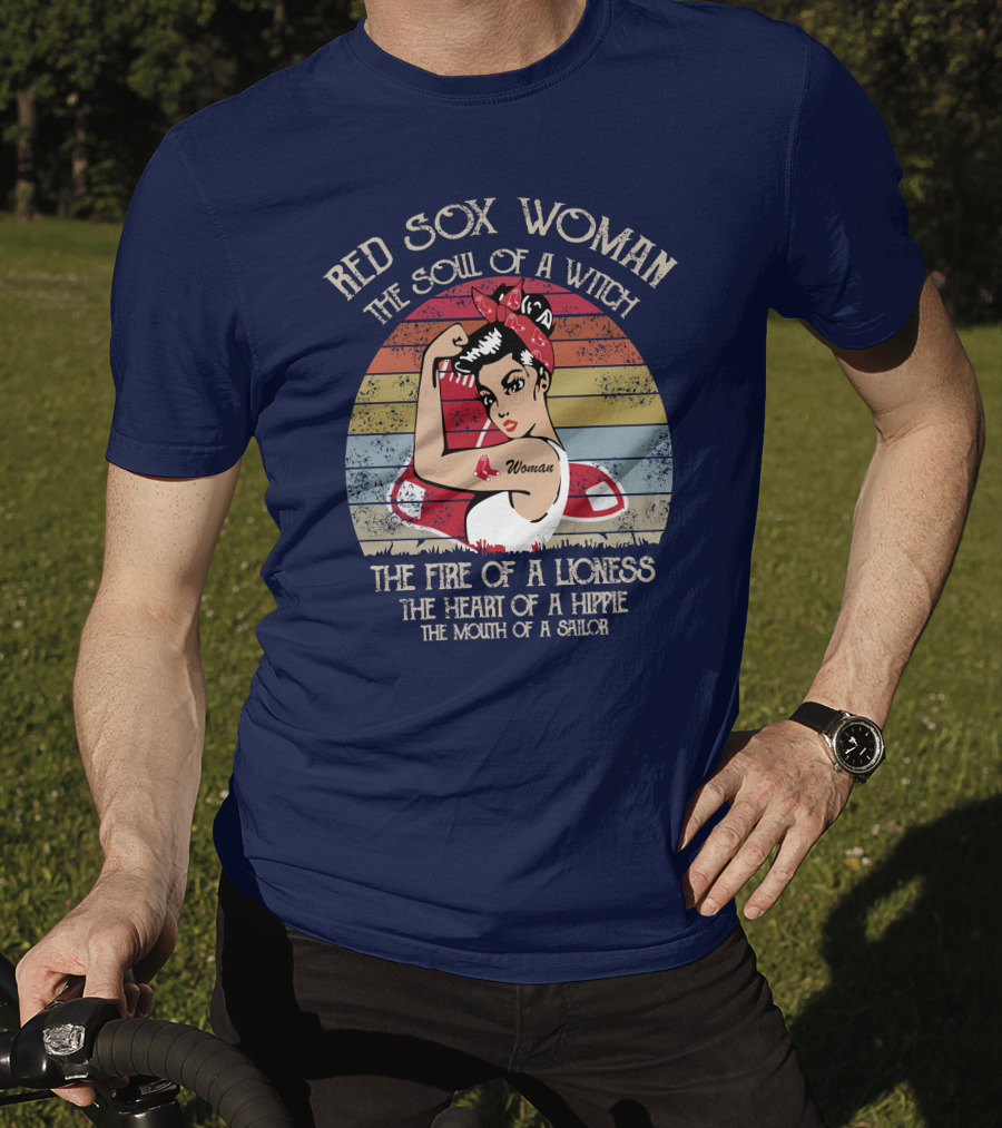 Red Sox Woman The Soul Of A Witch The Fire Of A Lioness The Heart Of A Hippie The Mouth Of A Sailor T-Shirt