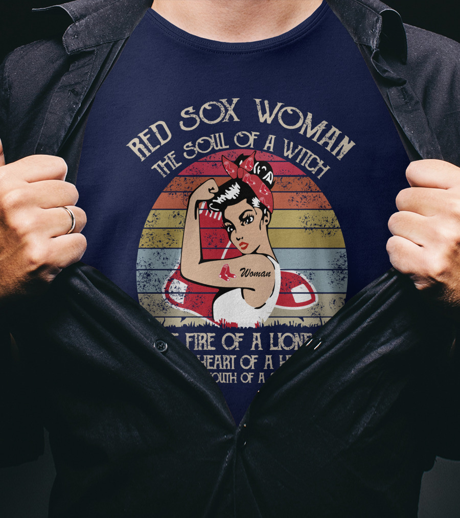 Red Sox Woman The Soul Of A Witch The Fire Of A Lioness The Heart Of A Hippie The Mouth Of A Sailor T-Shirt