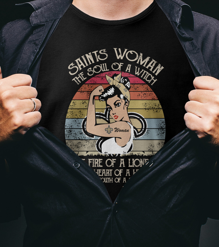 Saints Woman The Soul Of A Witch The Fire Of A Lioness The Heart Of A Hippie The Mouth Of A Sailor T-Shirt