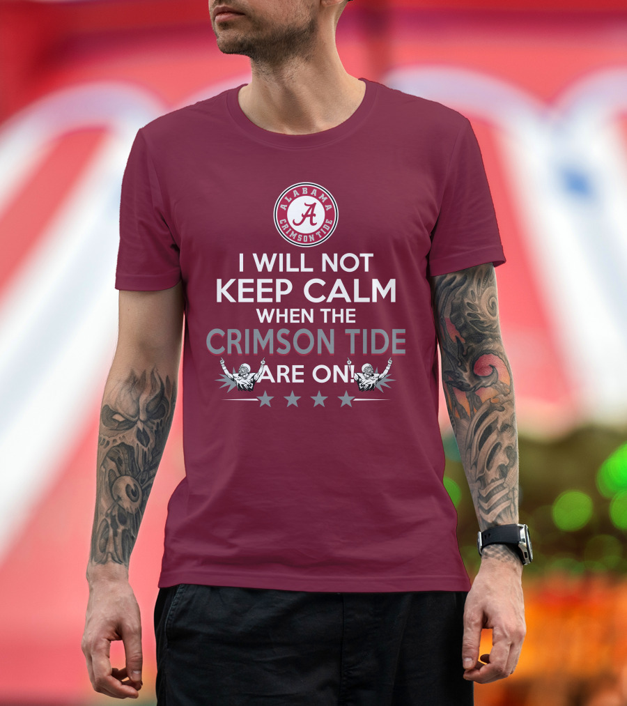 Alabama Crimson Tide No Calm Football Fan Enthusiasm Stars T-Shirt