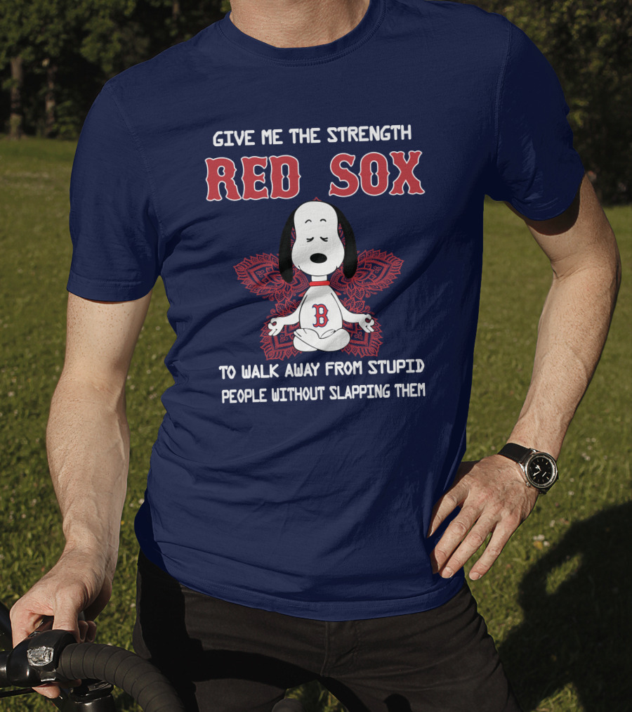 Give Me The Strength Red Sox Snoopy To Walk Away From Stupid People Without Slapping Them T-Shirt