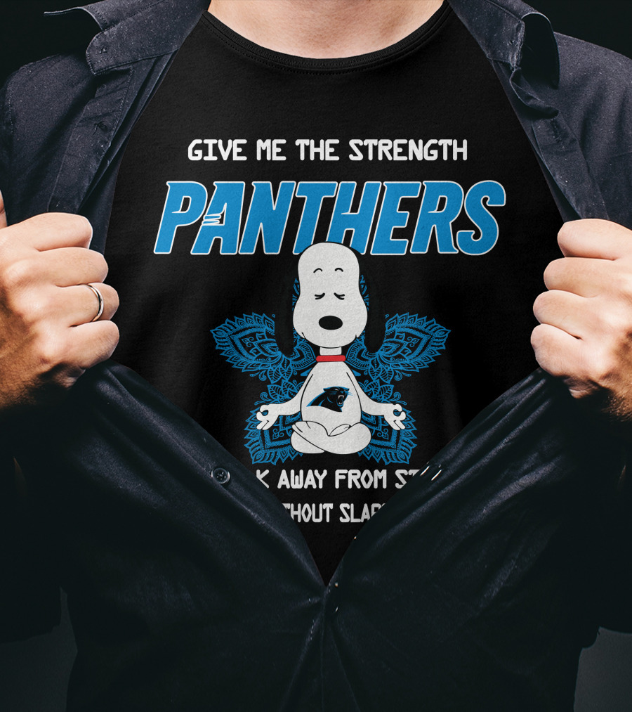 Give Me The Strength Panthers Snoopy To Walk Away From Stupid People Without Slapping Them T-Shirt