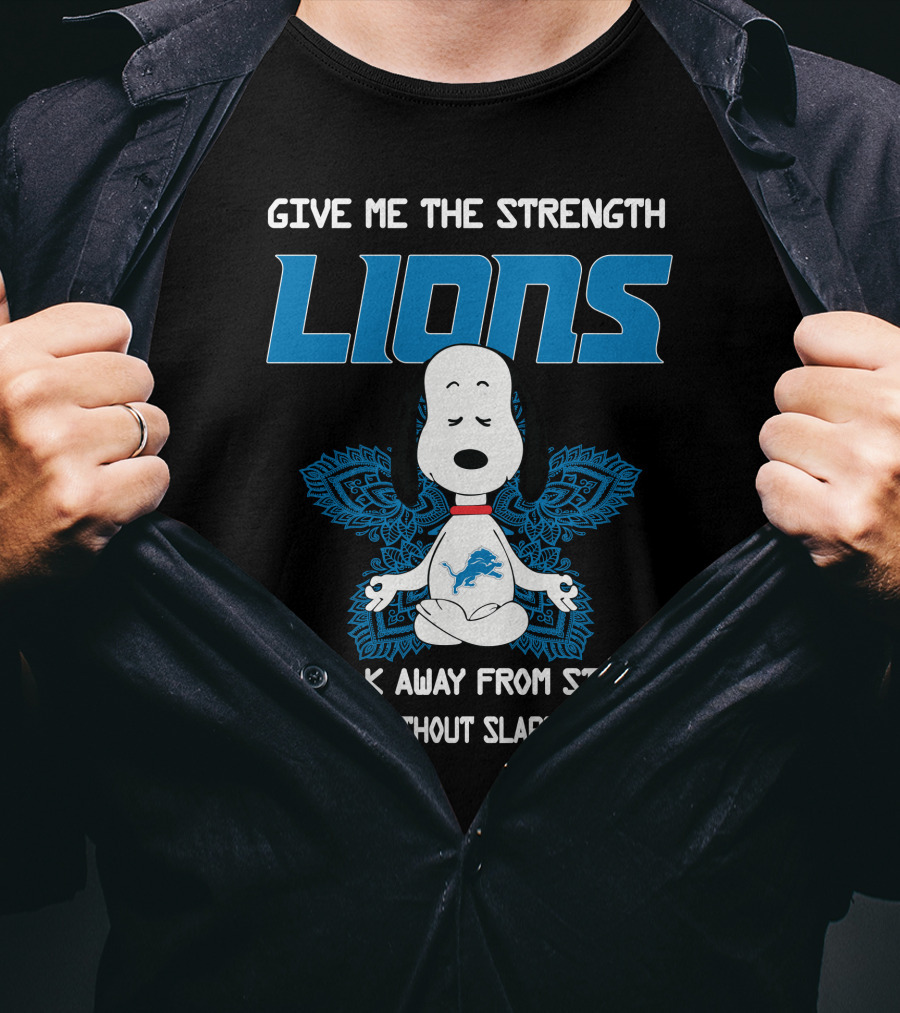 Give Me The Strength Lions Snoopy Yoga To Walk Away From Stupid People Without Slapping Them T-Shirt