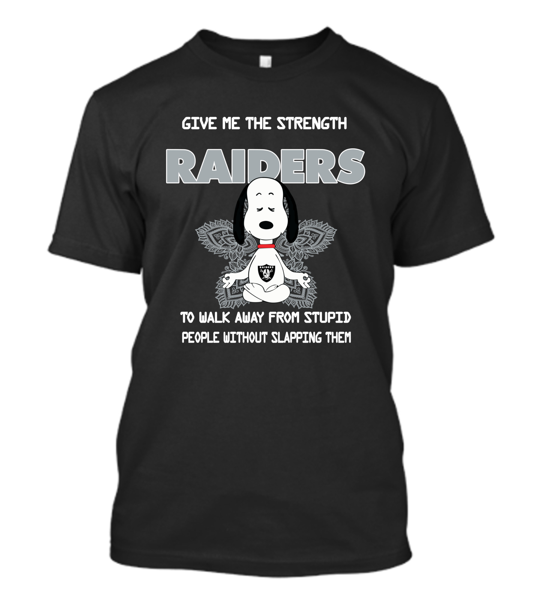 Give Me The Strength Raiders Snoopy To Walk Away From Stupid People Without Slapping Them T-Shirt