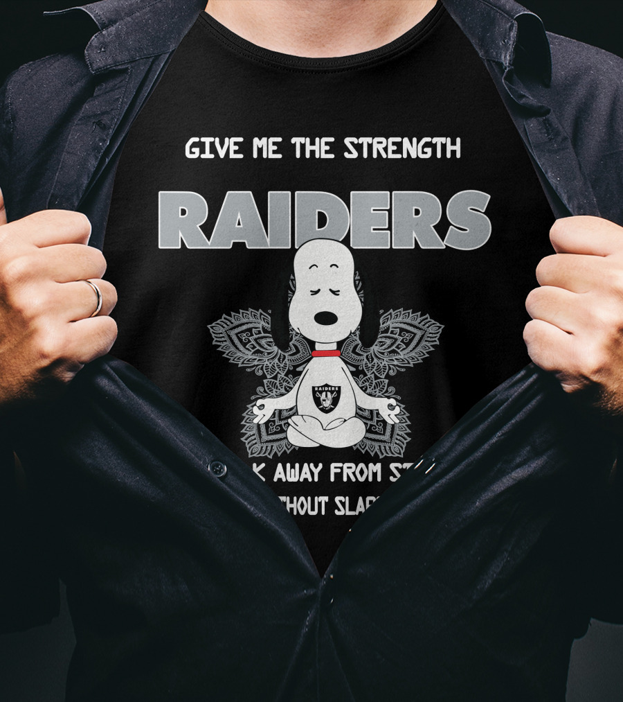 Give Me The Strength Raiders Snoopy To Walk Away From Stupid People Without Slapping Them T-Shirt