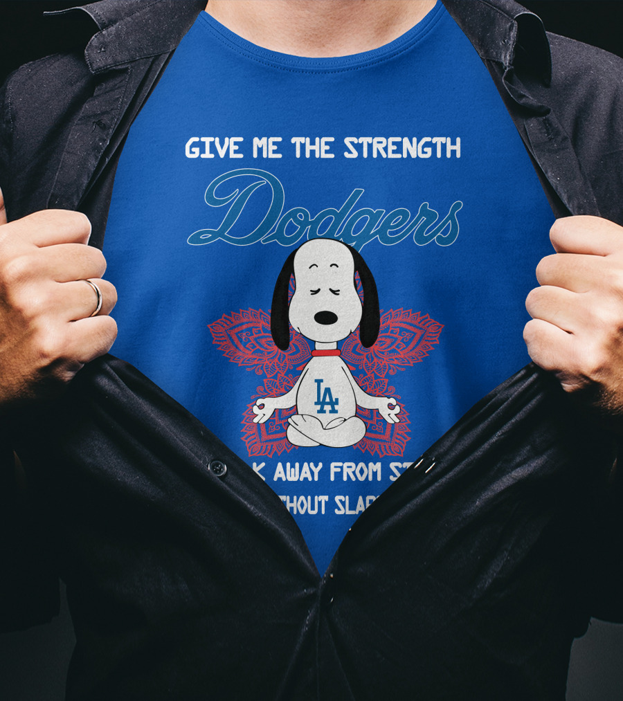 Give Me The Strength Dodgers Snoopy LA Yoga Walk Away From Stupid People T-Shirt