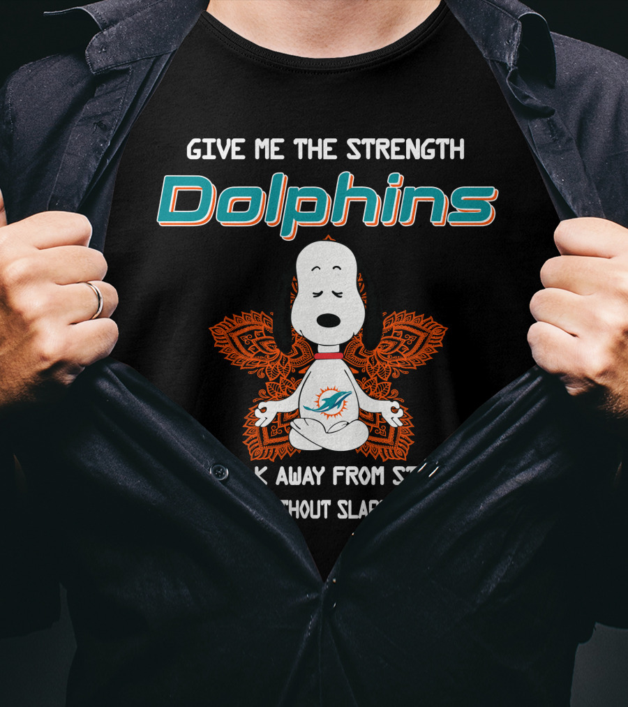 Give Me The Strength Dolphins Snoopy To Walk Away From Stupid People Without Slapping Them T-Shirt