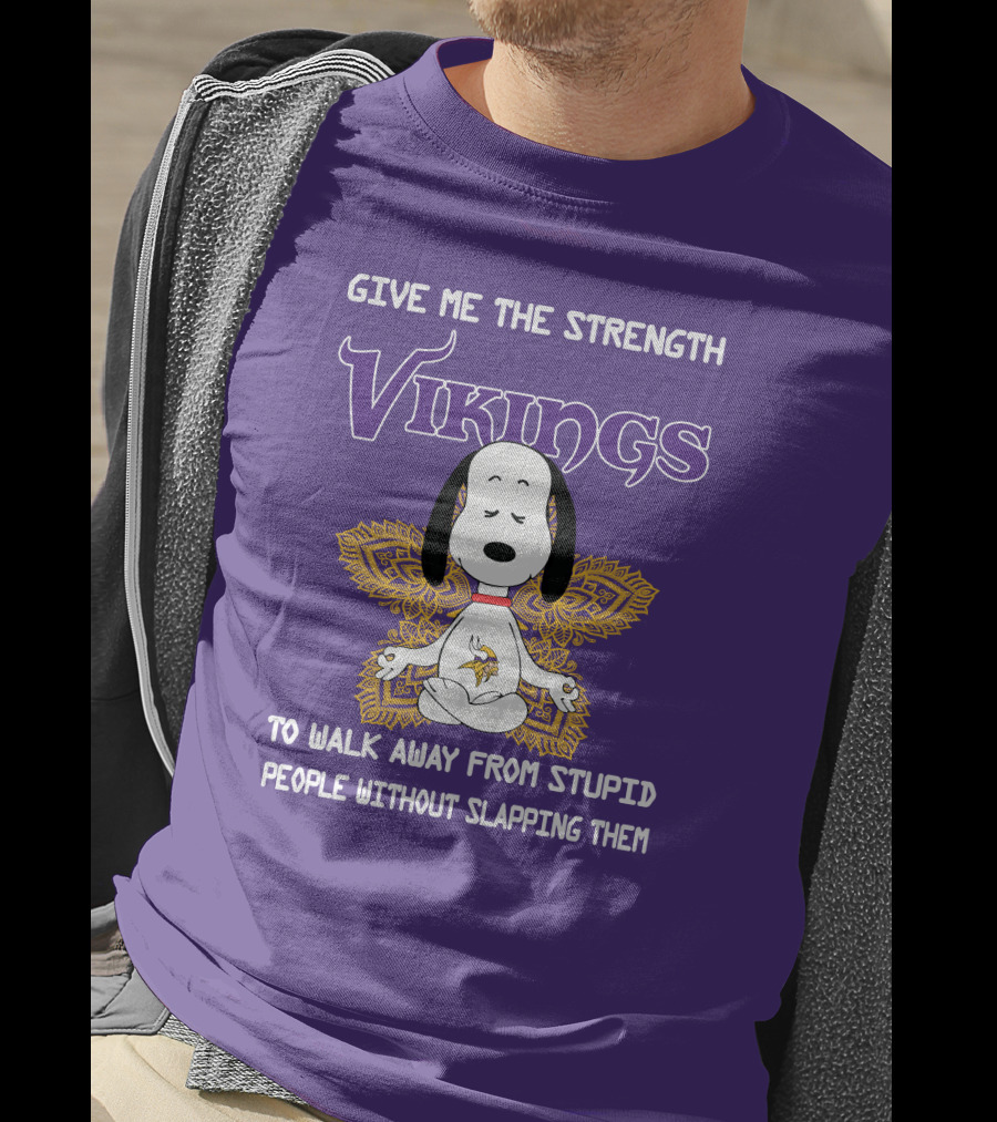 Vikings Snoopy Yoga Give Me The Strength To Walk Away From Stupid People Without Slapping Them T-Shirt