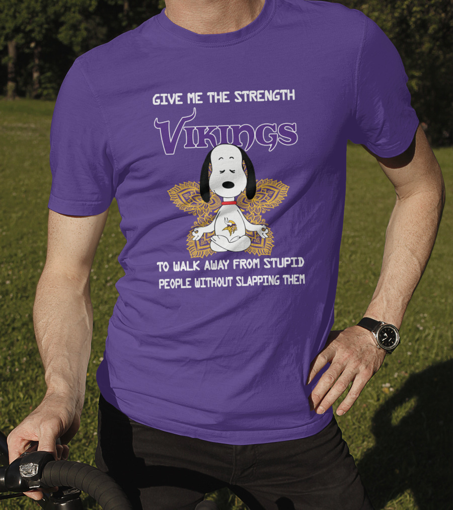 Vikings Snoopy Yoga Give Me The Strength To Walk Away From Stupid People Without Slapping Them T-Shirt