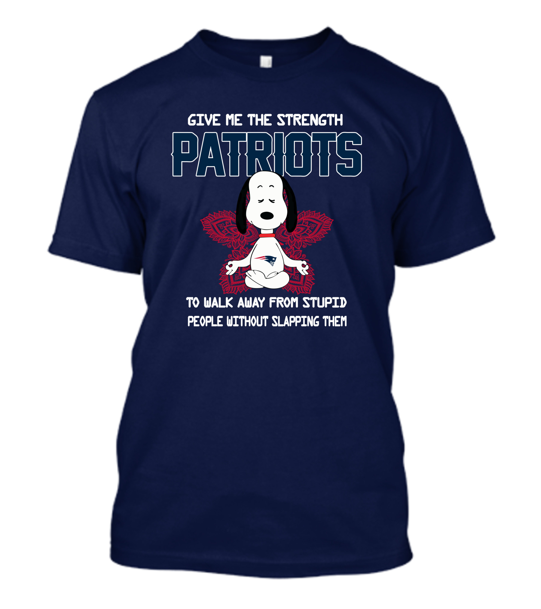 Give Me The Strength Patriots Snoopy To Walk Away From Stupid People T-Shirt