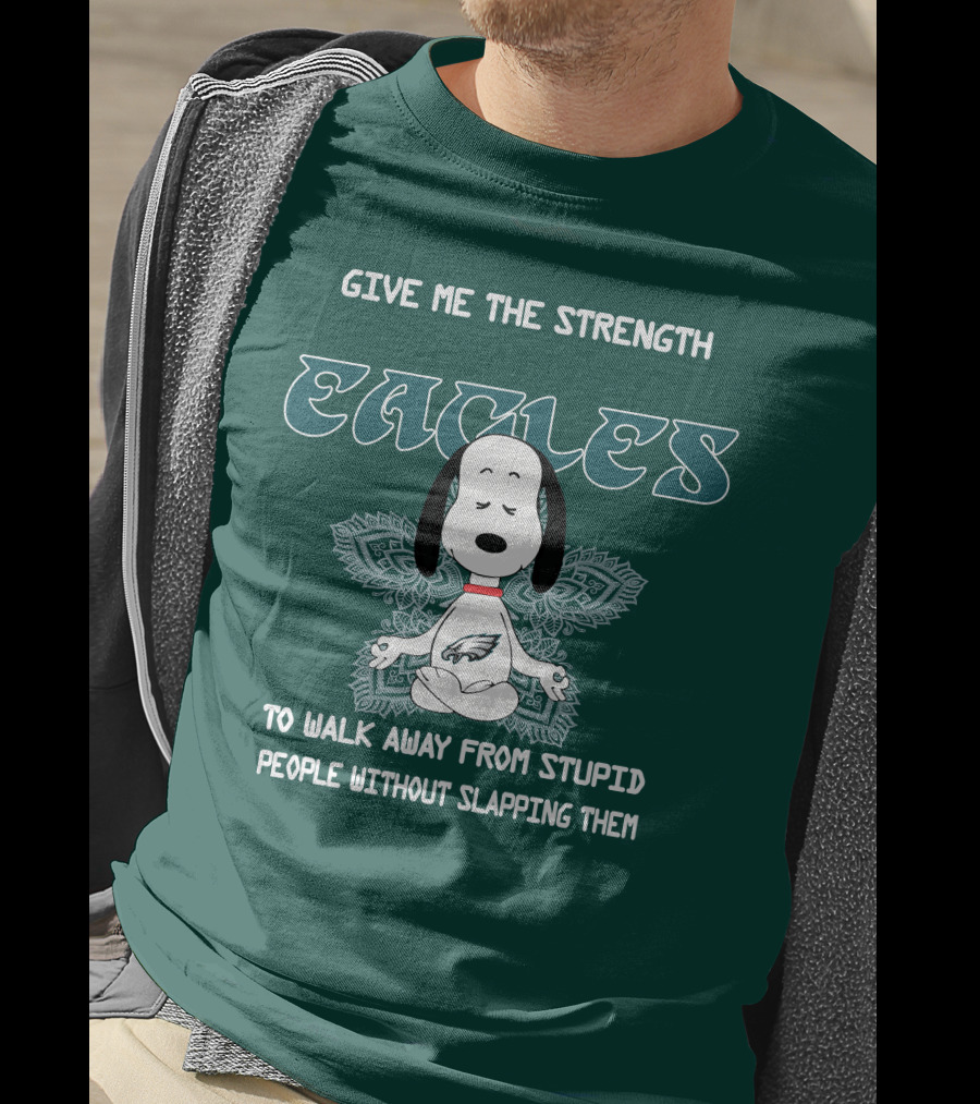 Philadelphia Eagles Snoopy Give Me The Strength To Walk Away From Stupid People Without Slapping Them T-Shirt