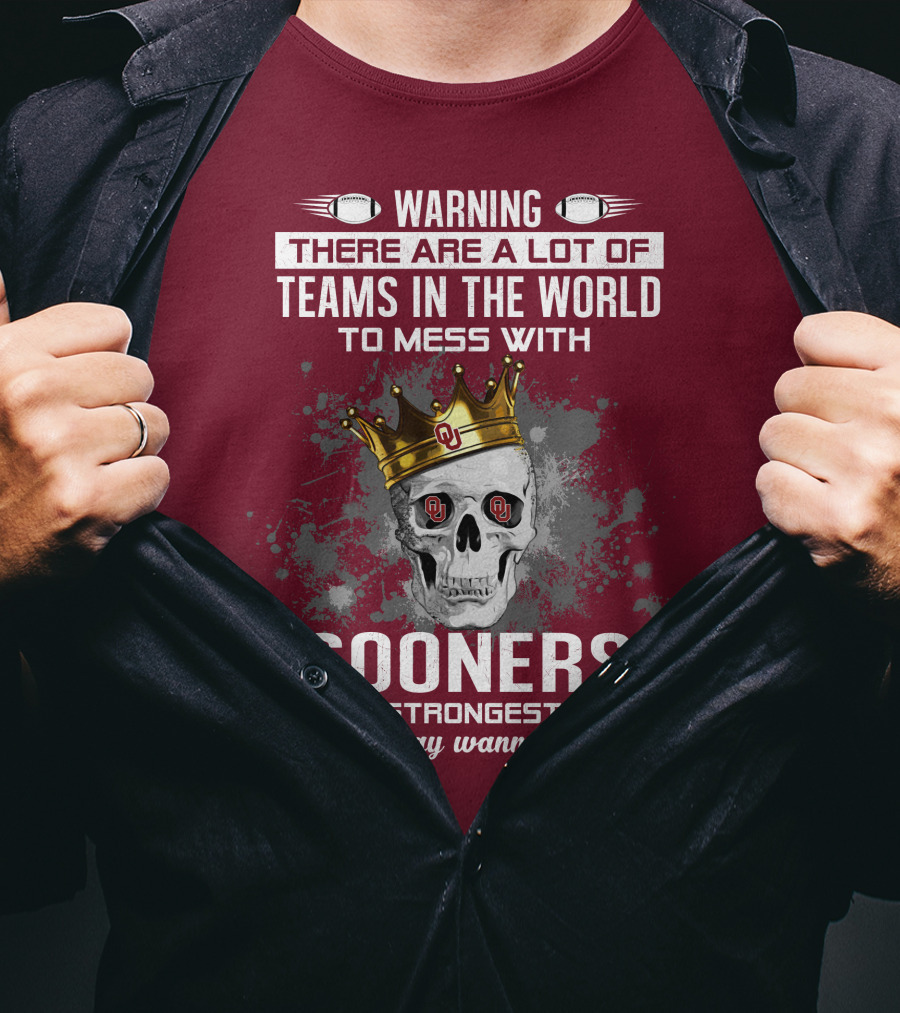 Warning Sooners Is The Strongest Team You May Wanna Skip T-Shirt
