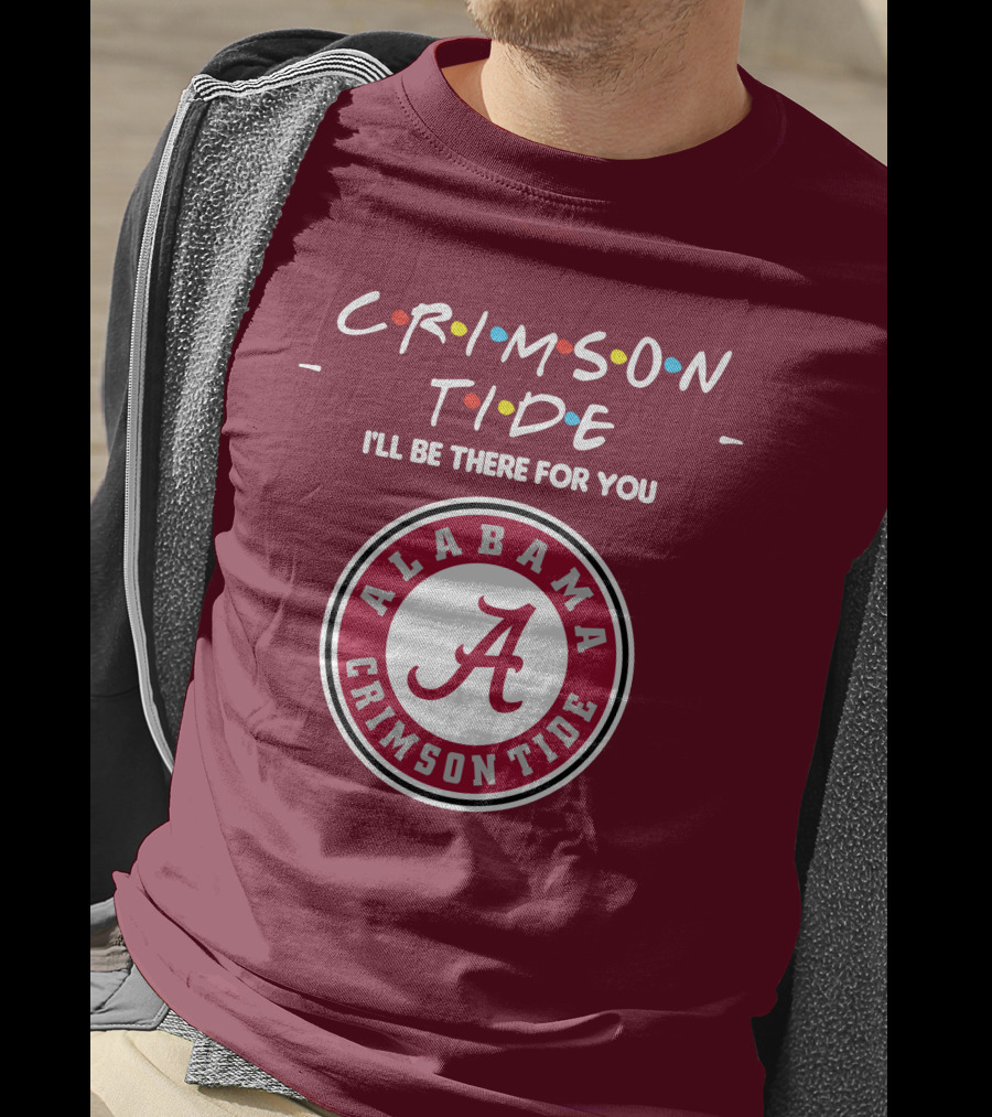 Alabama Crimson Tide I'll Be There For You Friends T-Shirt