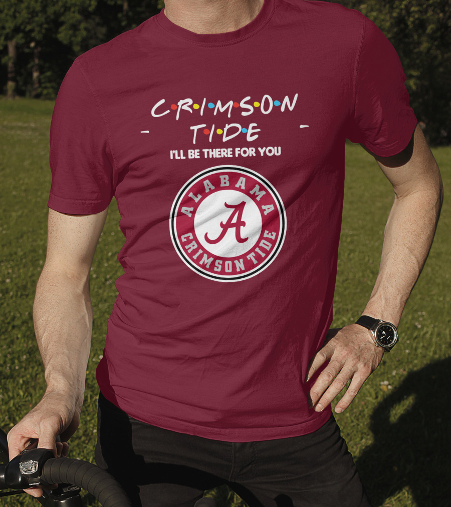 Alabama Crimson Tide I'll Be There For You Friends T-Shirt