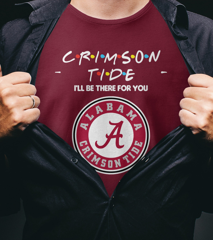 Alabama Crimson Tide I'll Be There For You Friends T-Shirt