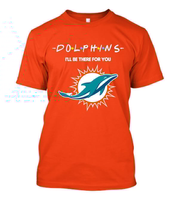 Dolphins I'll Be There For You Logo Friends Style Miami Dolphins T-Shirt