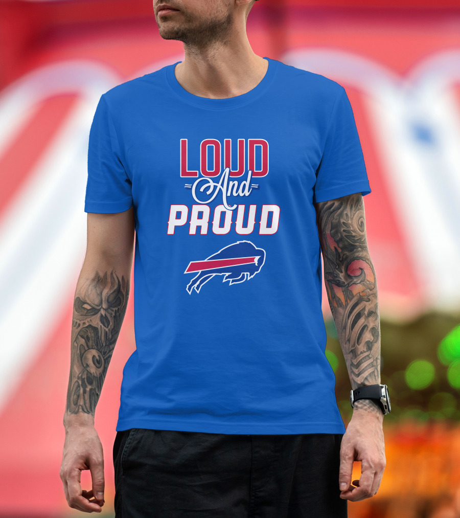Loud and Proud Buffalo Bills Red White Blue Football Spirit T-Shirt