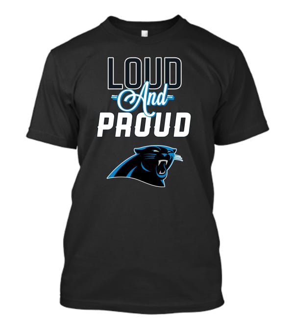 Loud And Proud Carolina Panthers T-Shirt