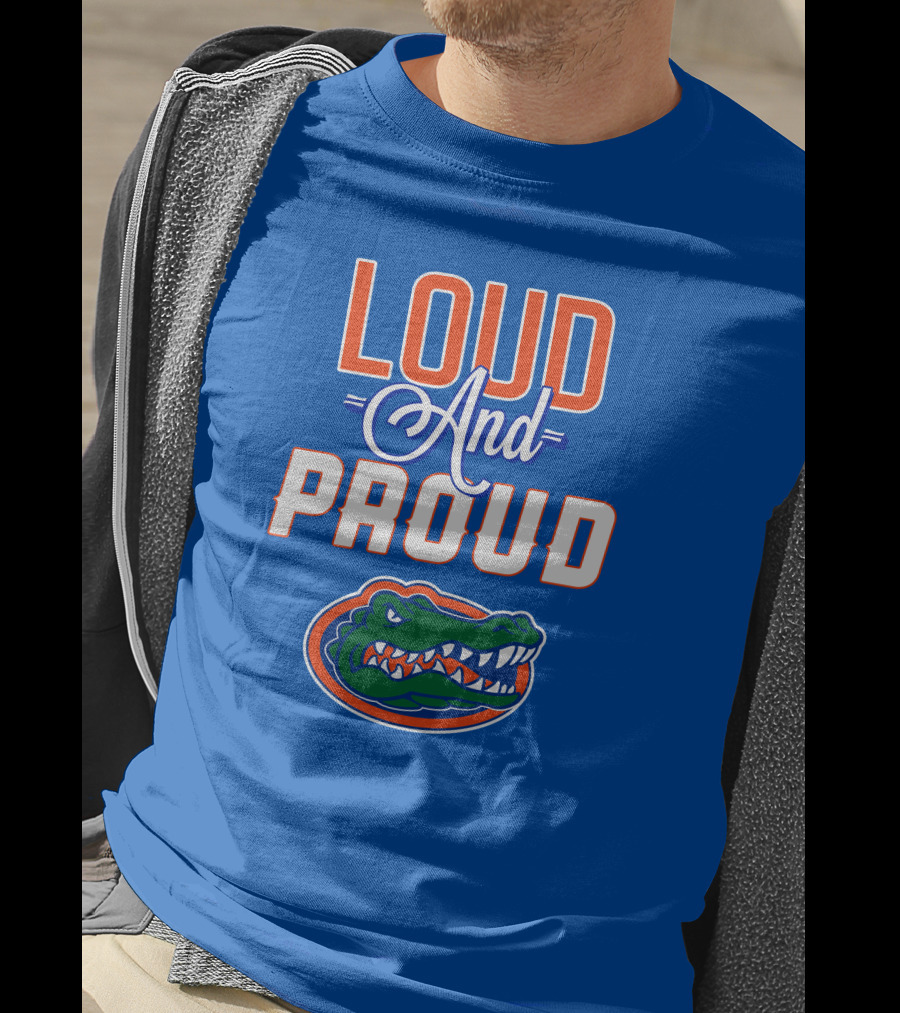 Loud And Proud Florida Gators T-Shirt