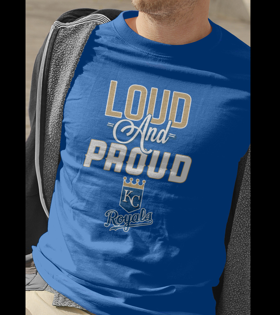 Loud And Proud Kansas City Royals KC Royals T-Shirt